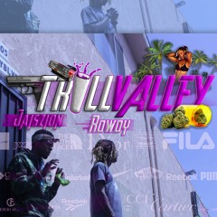Trill Valley $$$
