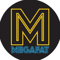 MEGAFAT