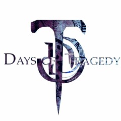Days of Tragedy (DOT)