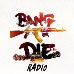 Bang Or Die Radio