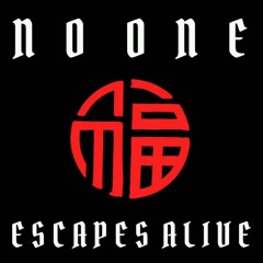 No One Escapes Alive