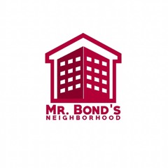 Mr. Bond's Neighborhood