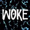 WOKE