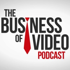 The Business of Video Podcast