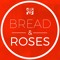 Bread & Roses