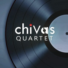 Chivas Quartet