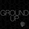 GROUND UP
