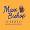 Max Bishop Events