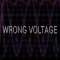 WrongVoltage