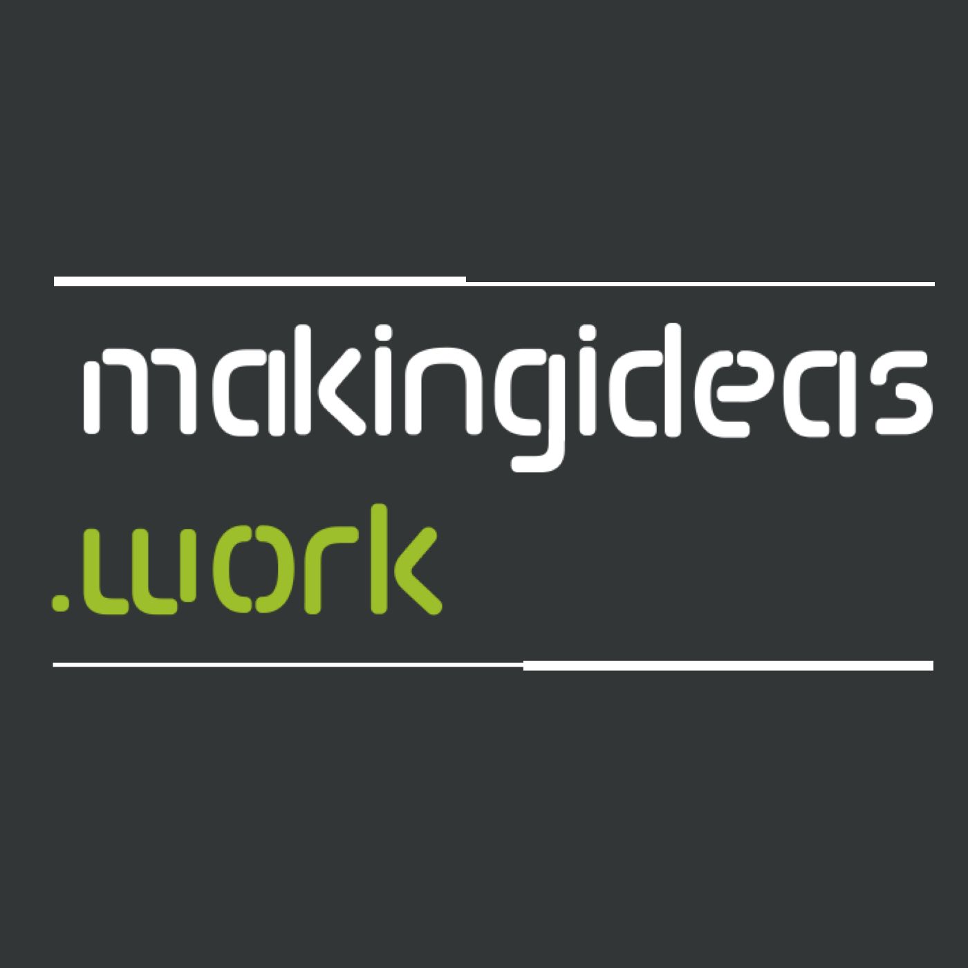Making Ideas Work Podcast
