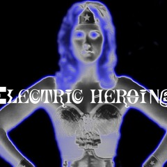 Electric Heroine