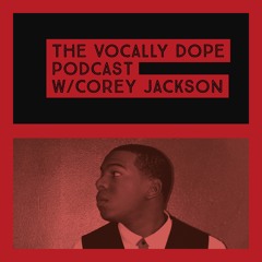 The Vocally Dope Podcast