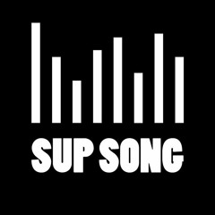 Sup Song