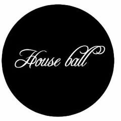 House Ball