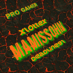 PRO Gamer mamissohn