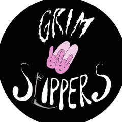 GRIM SLIPPERS