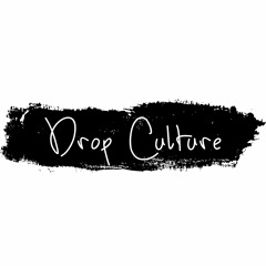 Drop Culture