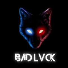 BAD LVCK