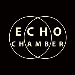 ECHO CHAMBER