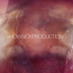 Howsick Productions