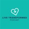 The Live Transformed Podcast