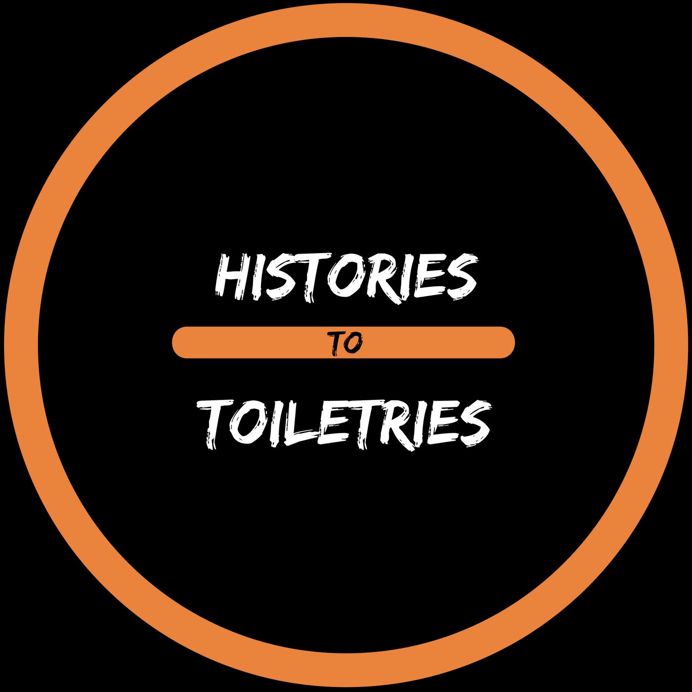 Histories to Toiletries
