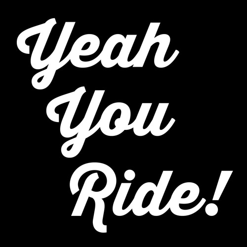 Stream The Yeah You Ride! Podcast Listen to podcast episodes online for free on SoundCloud