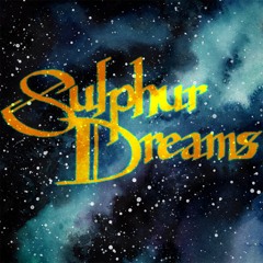 Sulphur Dreams