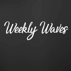 Weekly Waves || House