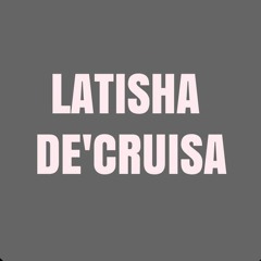 Latisha De'Cruisa