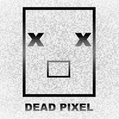 DEAD PIXEL