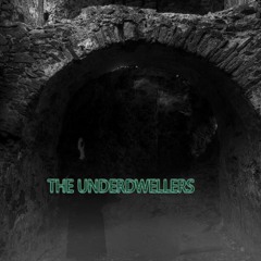 The UnderDwellers