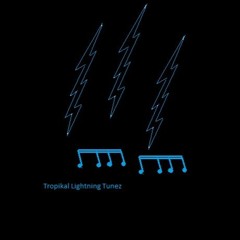 Tropikal Lightning Tunez