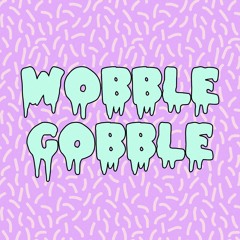Wobble Gobble