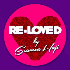 Re-Loved By Seamus Haji