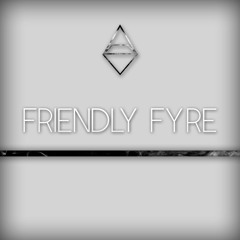 Friendly Fyre