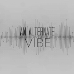 An Alternate Vibe