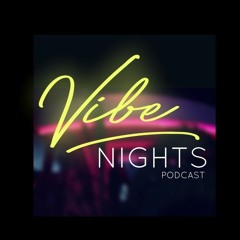 Vibe Nights Podcast
