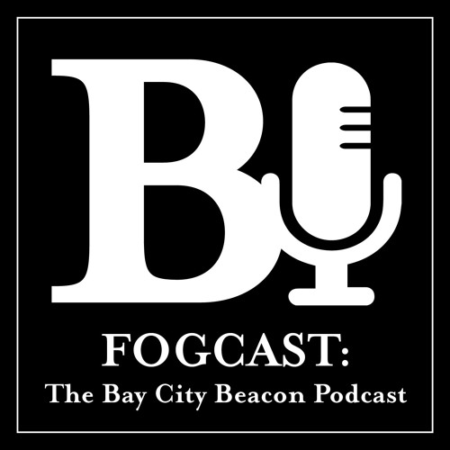Fogcast: The Bay City Beacon Politics Podcast’s avatar