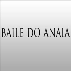 BAILE DO ANAIA PEQUENO