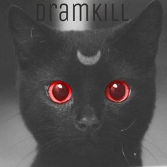 Dramkill