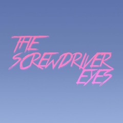 The Screwdriver Eyes