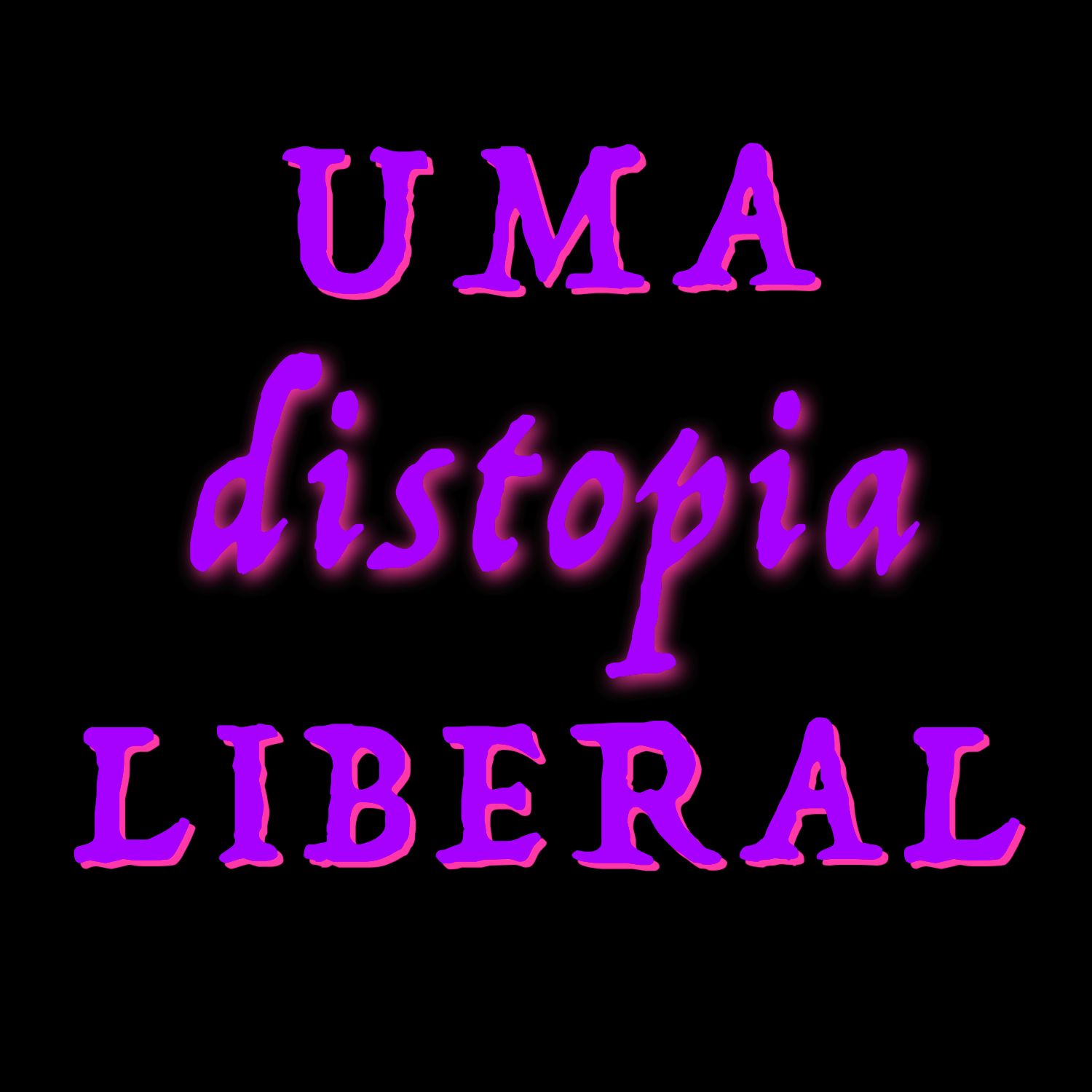 Uma Distopia Liberal
