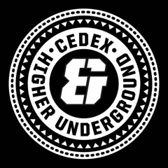 Cedex & HigherUnderground