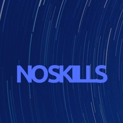 No Skills