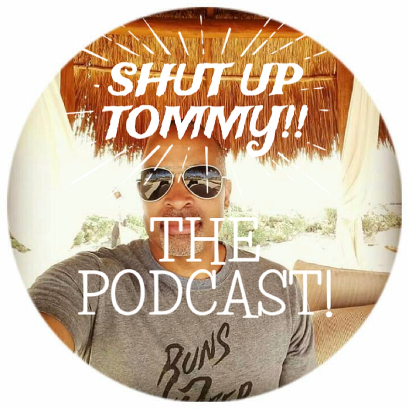 Shut Up Tommy The Podcast