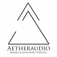 Aetheraudio - Mixing and Mastering