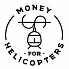Money For Helicopters