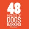 48 Minutes of Dogs Barking  (the podcast)