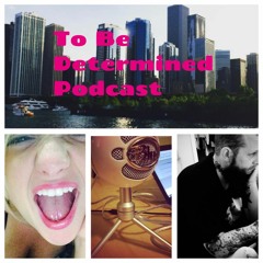 To Be Determined Podcast